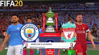 FIFA 20 | Manchester City vs Liverpool - The Emirates FA Cup - Full Match & Gameplay
