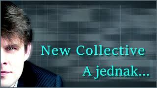 New Collective - A jednak ...