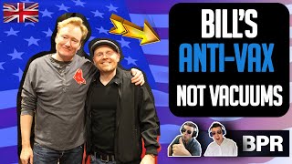 FIRST TIME REACTING to Bill Burr on Conan - Anti Vax (BRITISH REACTION)