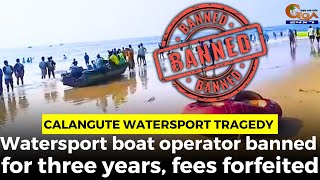 Calangute #WatersportTragedy- Watersport boat operator banned for three years, fees forfeited