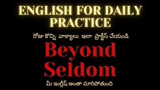 English for daily practice|Beyond|Seldom|usage|తెలుగులో#english#englishlanguage