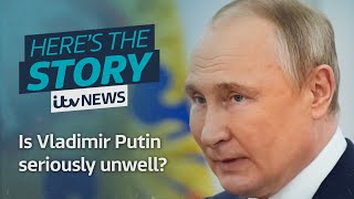 Is Vladimir Putin seriously unwell? | ITV News