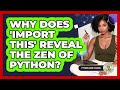 Why Does 'import This' Reveal The Zen Of Python? - Python Code School