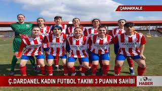 Ç.DARDANEL KADIN FUTBOL TAKIMI 3 PUANIN SAHİBİ