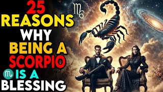 25 REASONS WHY BEING A SCORPIO ♏ IS A BLESSING