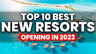 Top 10 BEST NEW All Inclusive Resorts Opening For 2023 & 2024