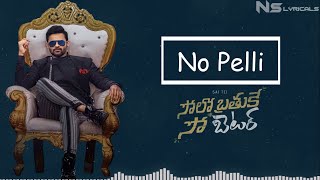 No Pelli (Lyrics) ||Solo Brathuke So Better|Sai Tej | Nabha Natesh | Thaman S | Armaan Malik