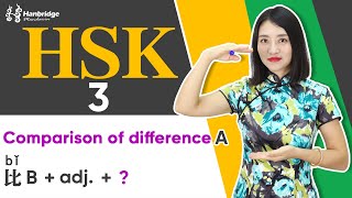 Chinese HSK 3  A比B+ adj. + 得多/多了 indicating the degree of difference after comparison