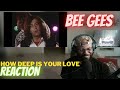 FIRST TIME LISTENING AND REACTING TO BEE GEES - HOW DEEP IS YOUR LOVE [FIRST TIME REACTION]