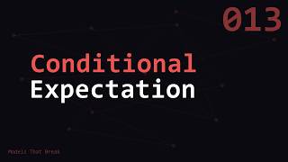 Conditional Expectation | Models That Break | MTB013