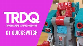 TRDQ: Transformers Generation 1: Quickswitch review