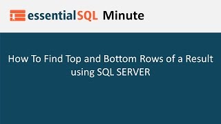 How To Get Top or Bottom Rows In SQL | Essential SQL