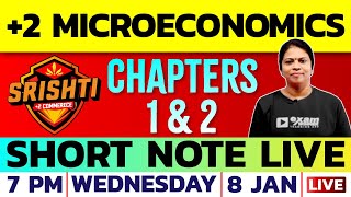 +2 Micro Economics Short Note Live | Srishti Batch First Session FREE | Chapter 1\u0026 2 | Exam Winner