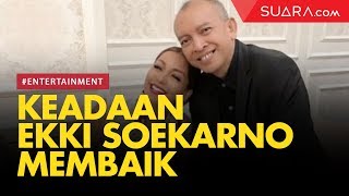 Sempat Kritis, Keadaan Ekki Soekarno Kini Semakin Membaik