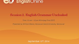 English Online September Webinar Session 2. English Grammar Uncloaked