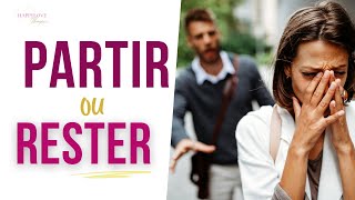 Partir ou Rester : dois-je le quitter ou sauver mon couple? (Audio)