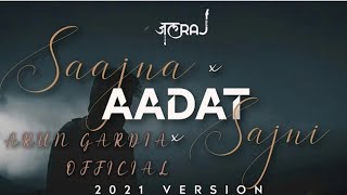 Saajna x Aadat x Sajni - JalRaj | Atif Aslam | Jal The Band | Falak | Latest Hindi Cover 2021