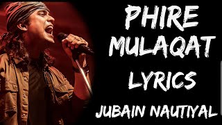 Phir Mulaqat Hogi Kabhi Chalo Aaj Chalte Hai Hum Full Song (Lyrics) | Phir Mulaqat- Jubain Nautiyal