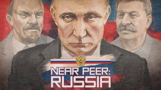 Near Peer: Russia (Understanding Russia's Military History)