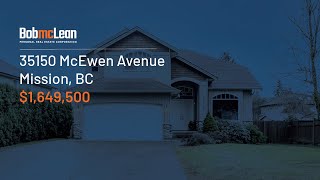 Bob McLean • Real Estate In Mission: 35150 McEwen Avenue, Mission BC