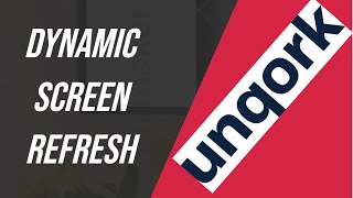 Dynamic Screen Refresh | Unqork