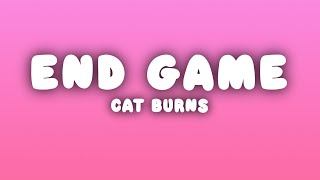 Cat Burns - end game (Lyrics)
