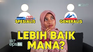 SI SPESIALIS vs SI GENERALIS, Pilih Mana? I AdaApa Eps.54