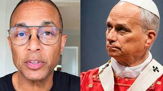 Don Lemon REACTS TO Pope Leo XIV Finally APOLOGYZING ABOUT SLAVERY - THEY OWED IT