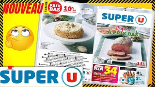 catalogue SUPER U du 4 au 10 avril 2023 ❌ PÂQUES A PRIX BAS - FRANCE