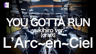 L'Arc~en~Ciel “YOU GOTTA RUN\