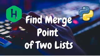 119 - Find Merge Point of Two Lists | Linked List | Hackerrank Solution | Python
