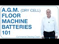 AGM (Dry Cell) Floor Machine Batteries 101: What You Need to Know