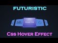 Futuristic 3d css hover effects | cool css effects 2018 | css animation tutorial