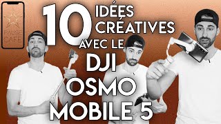 DJI OSMO MOBILE 5 : 10 idées créatives
