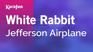 White Rabbit - Jefferson Airplane | Karaoke Version | KaraFun