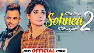 Millind Gaba : Sohnea 2 (Full Song) | Ft. Miss Pooja | Happy Raikoti | New Punjabi Song 2023