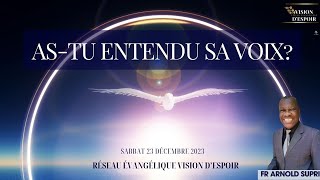 As-Tu Entendu Sa Voix? | Fr Arnold Supri | Sabbat 23 Décembre 2023 | Vision D'Espoir TV
