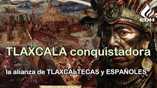 Alianza de Hernán CORTÉS y TLAXCALA .  La fructífera COALICIÓN  de tlaxcaltecas y españoles