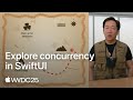 WWDC25: Explore concurrency in SwiftUI | Apple