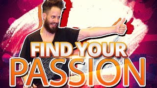 How To Find Your Passion: How To Discover What You Want & How To Find Your Purpose In Life!