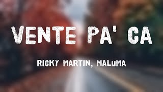 Vente Pa' Ca - Ricky Martin, Maluma [Lyrics ] 🥂