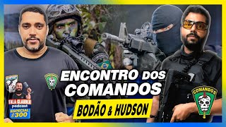 ENCONTRO DOS COMANDOS - BODÃO \u0026 HUDSON - Fala Glauber Podcast #300