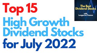 15 Best Dividend Growth Stocks For July 2022