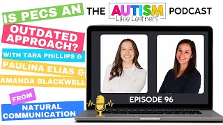 PECS & Autism: Powerful Tool or Outdated Approach? - With SLPs Paulina Elias and Amanda Blackwell