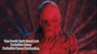 The Devil Can’t Break Me By:Probable Cause