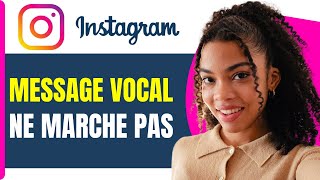 Resoudre Message Vocal Instagram Ne Marche Pas ( En 2025 )