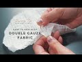 How to Sew with Double Gauze Fabric | Sewing Therapy - Tips & Tricks