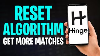 How to Reset Hinge Algorithm to Get WAY More Matches! (2026)
