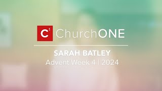 Advent Week 4 with Sarah Batley - 2024.12.22