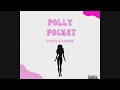 TAYYY- Polly Pocket ft. D.Rosee